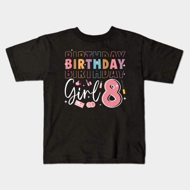 Personalized Make up 8th Birthday Beauty slip over Birthday Girl Gift Make Up Girl Tee Kids T-Shirt by ttao4164